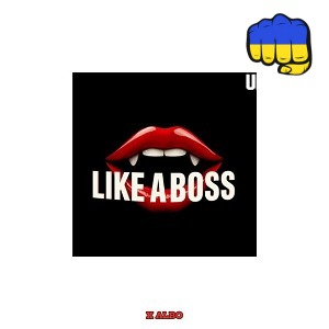 X ALBO - LIKE A BOSS