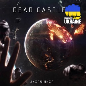 JXXPSINNXR - Dead Castles