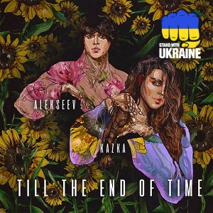 KAZKA & ALEKSEEV - Till the End of Time