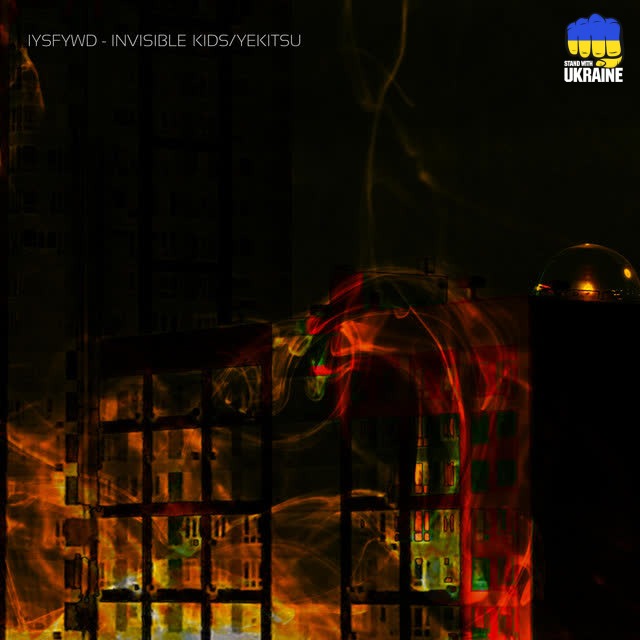 INVISIBLE KIDS & Yekitsu - IYSFYWD - Yekitsu Remix