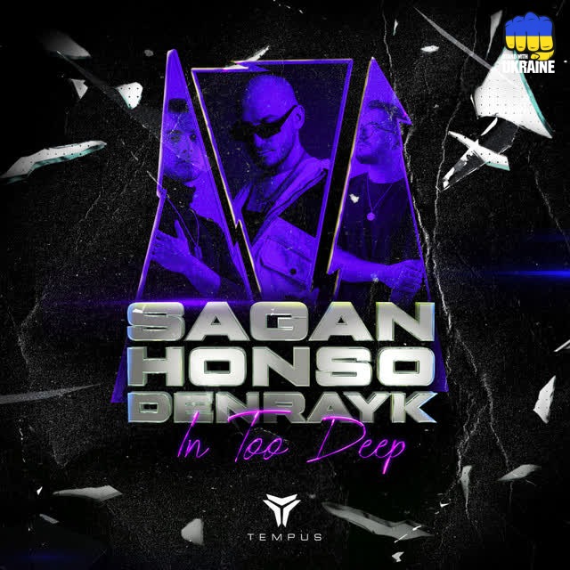 Sagan & Honso & Denrayk - In Too Deep