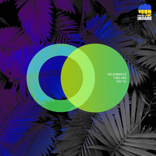 Helen&Boys & Two Are - Try To - Original Mix