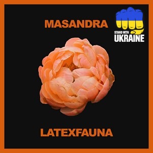 LATEXFAUNA - Masandra